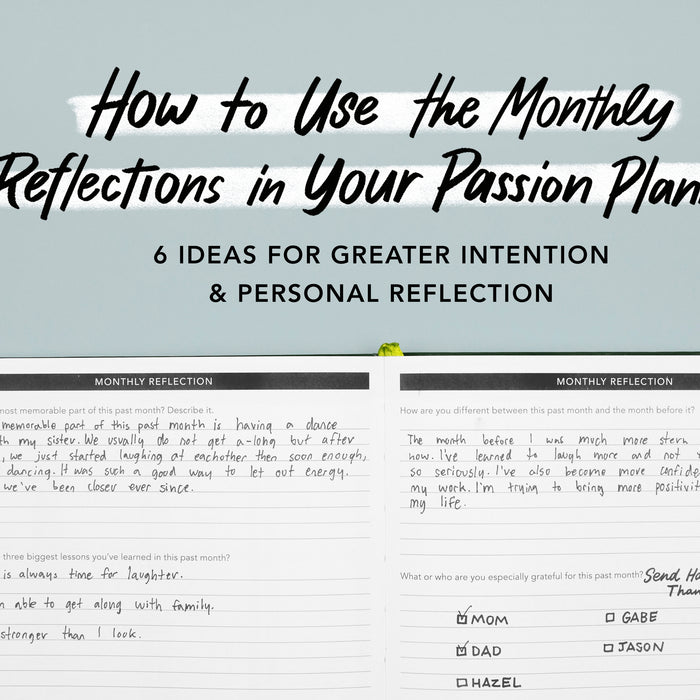 How to Use the Monthly Reflections in Your Passion Planner: 6 Ideas for Greater Intention and Personal Reflection