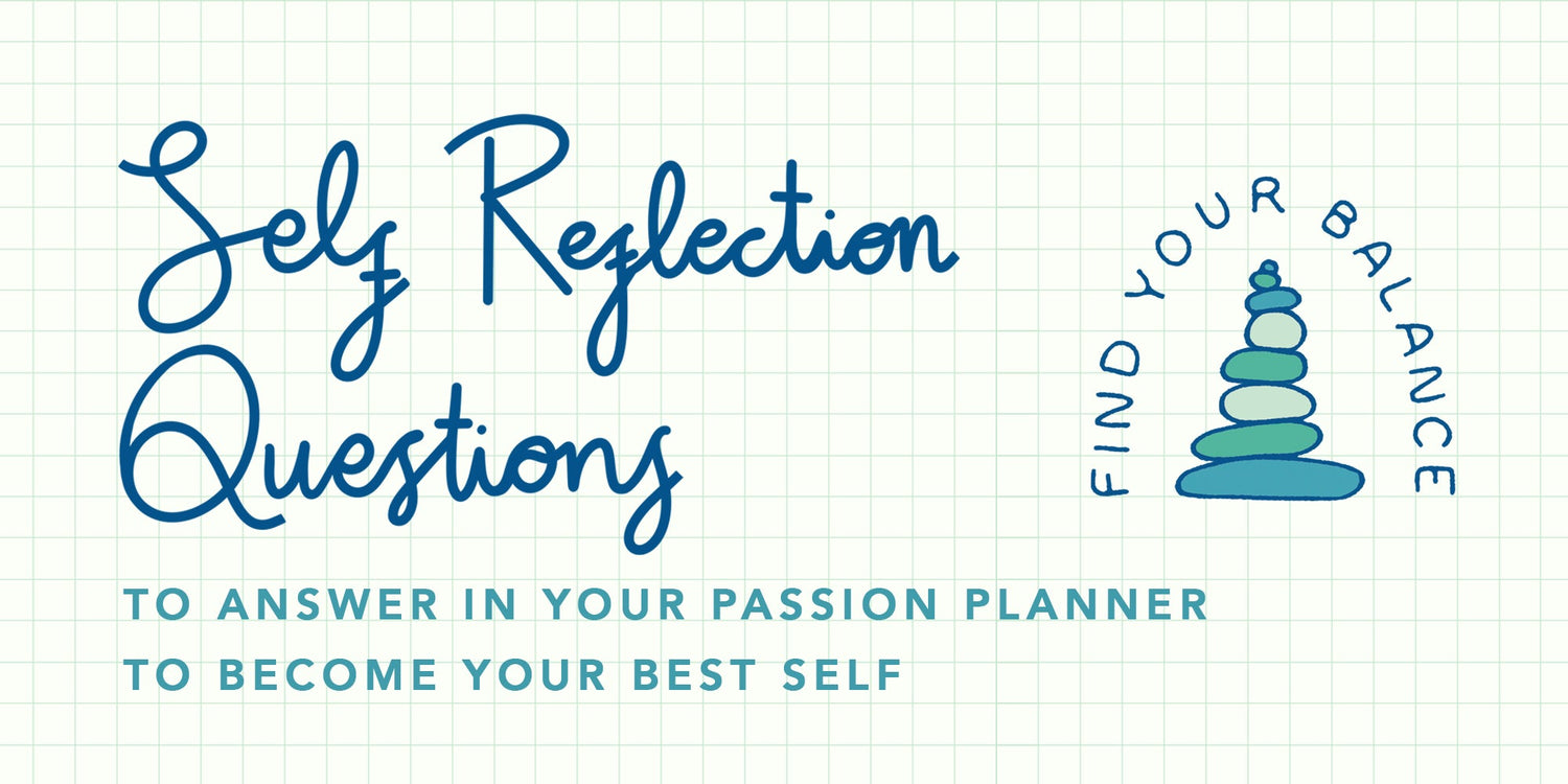 Self Reflection Questions to Answer in Your Passion Planner to Become Your Best Self