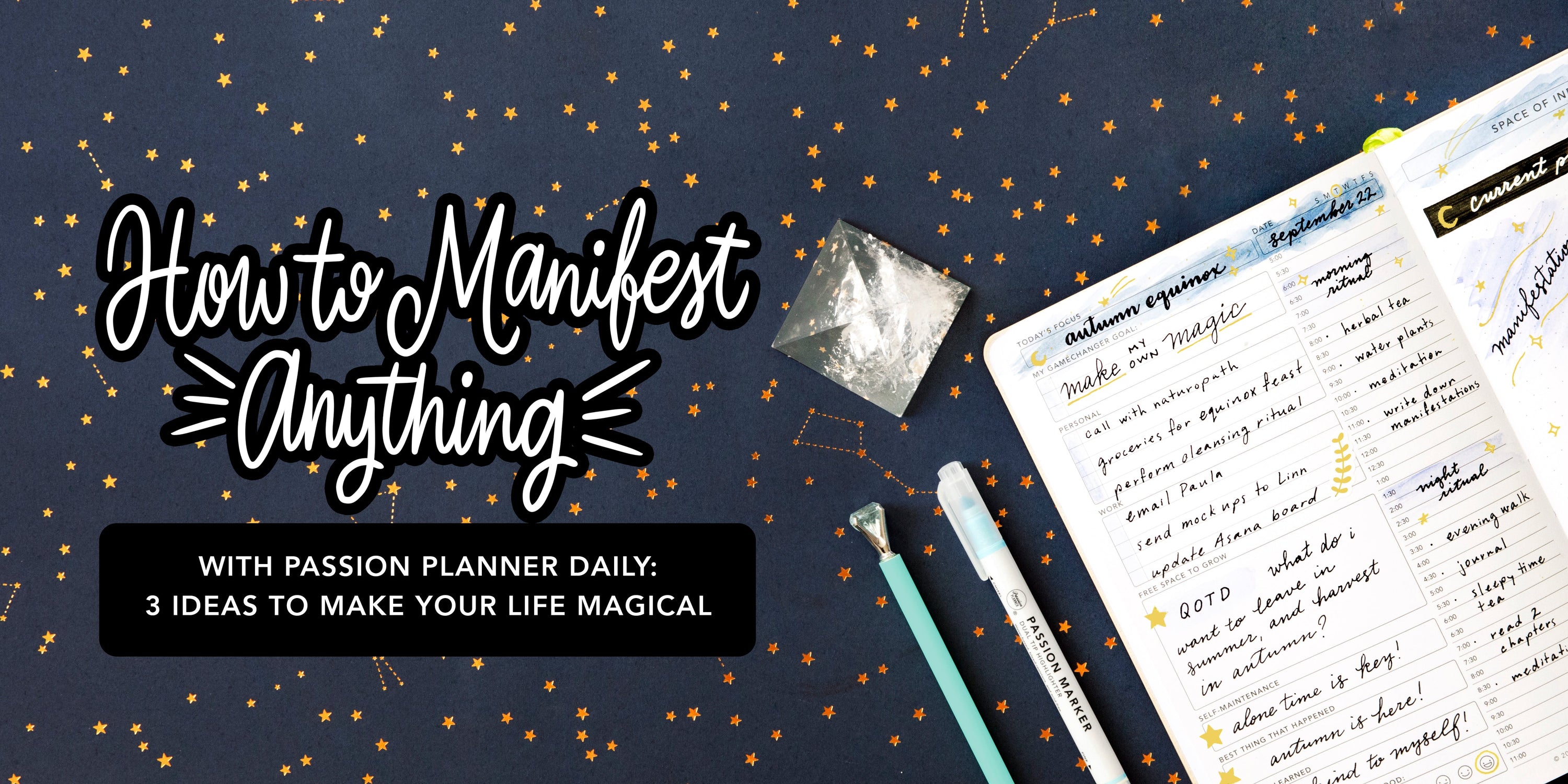 How to Manifest Anything with Passion Planner Daily: 3 Ideas to Make Your Life Magical