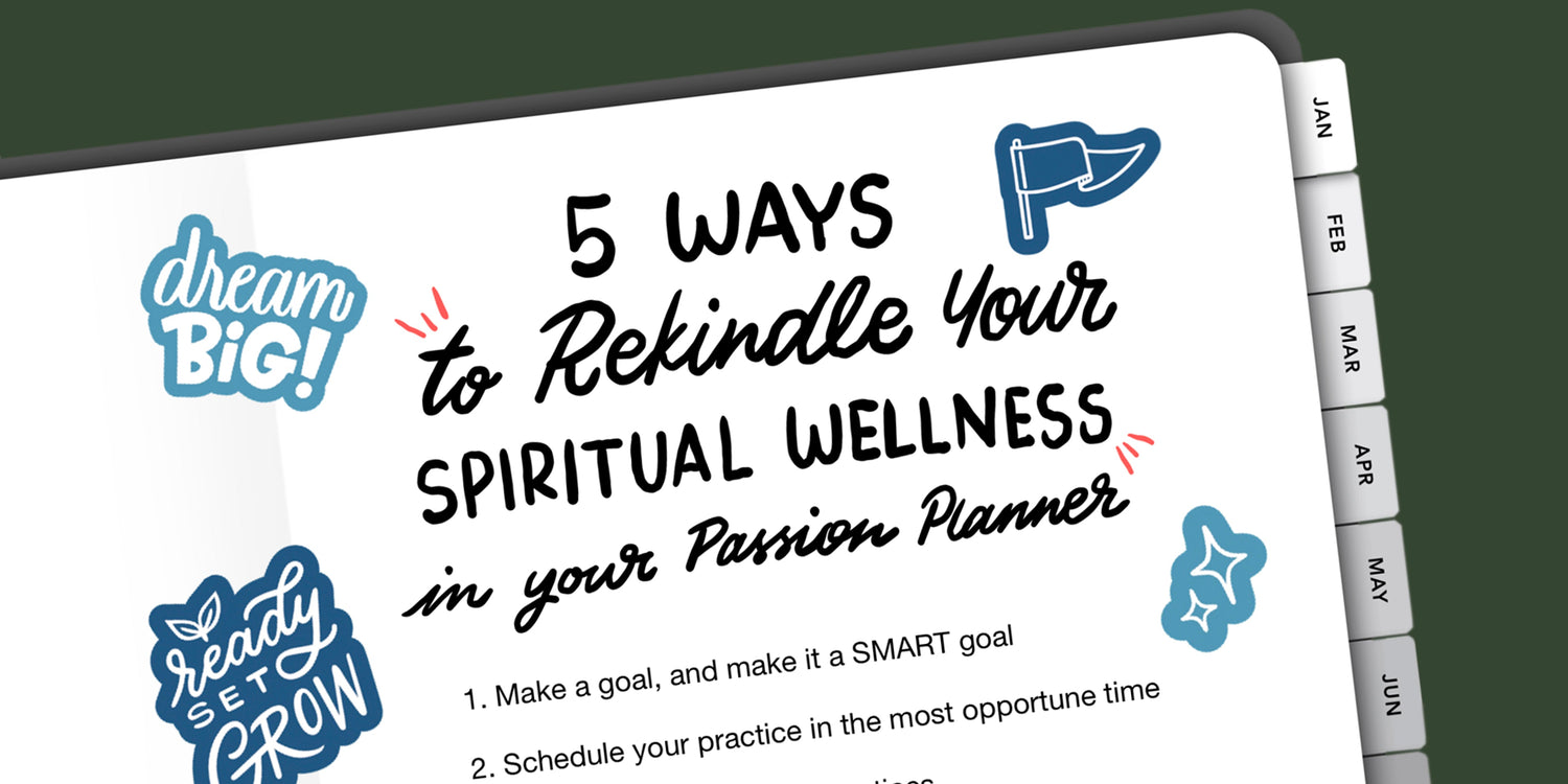 5 Ways to Rekindle Your Spiritual Wellness in your Passion Planner