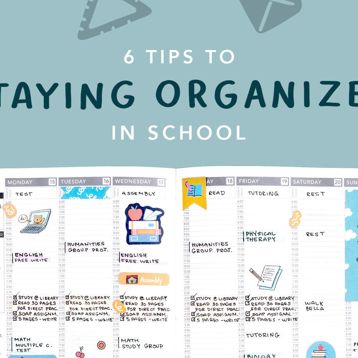 6 Tips for Staying Organized in School