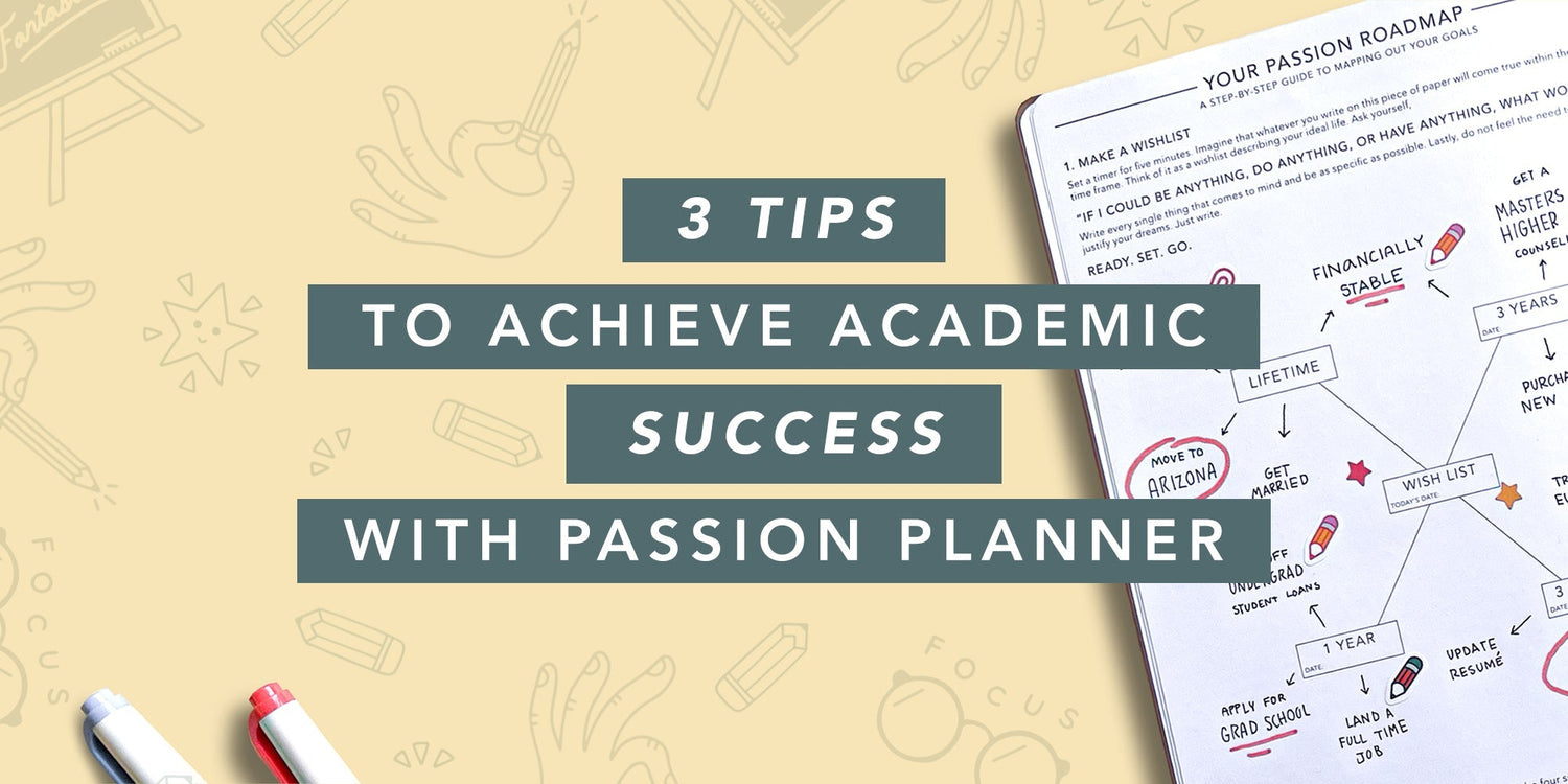 3 Tips to Achieve Academic Success with the Passion Planner