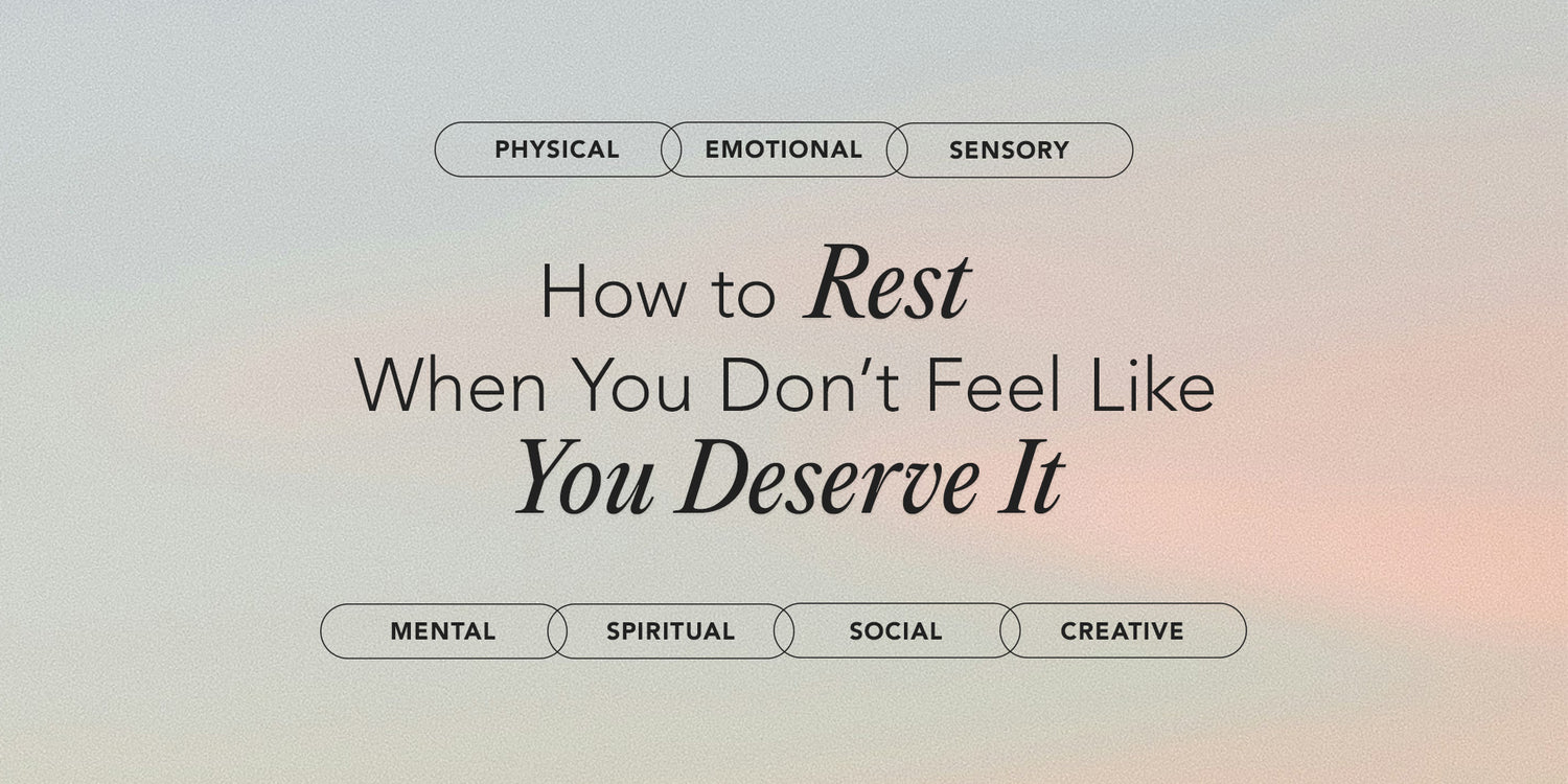 How to rest when you don't feel like you deserve it