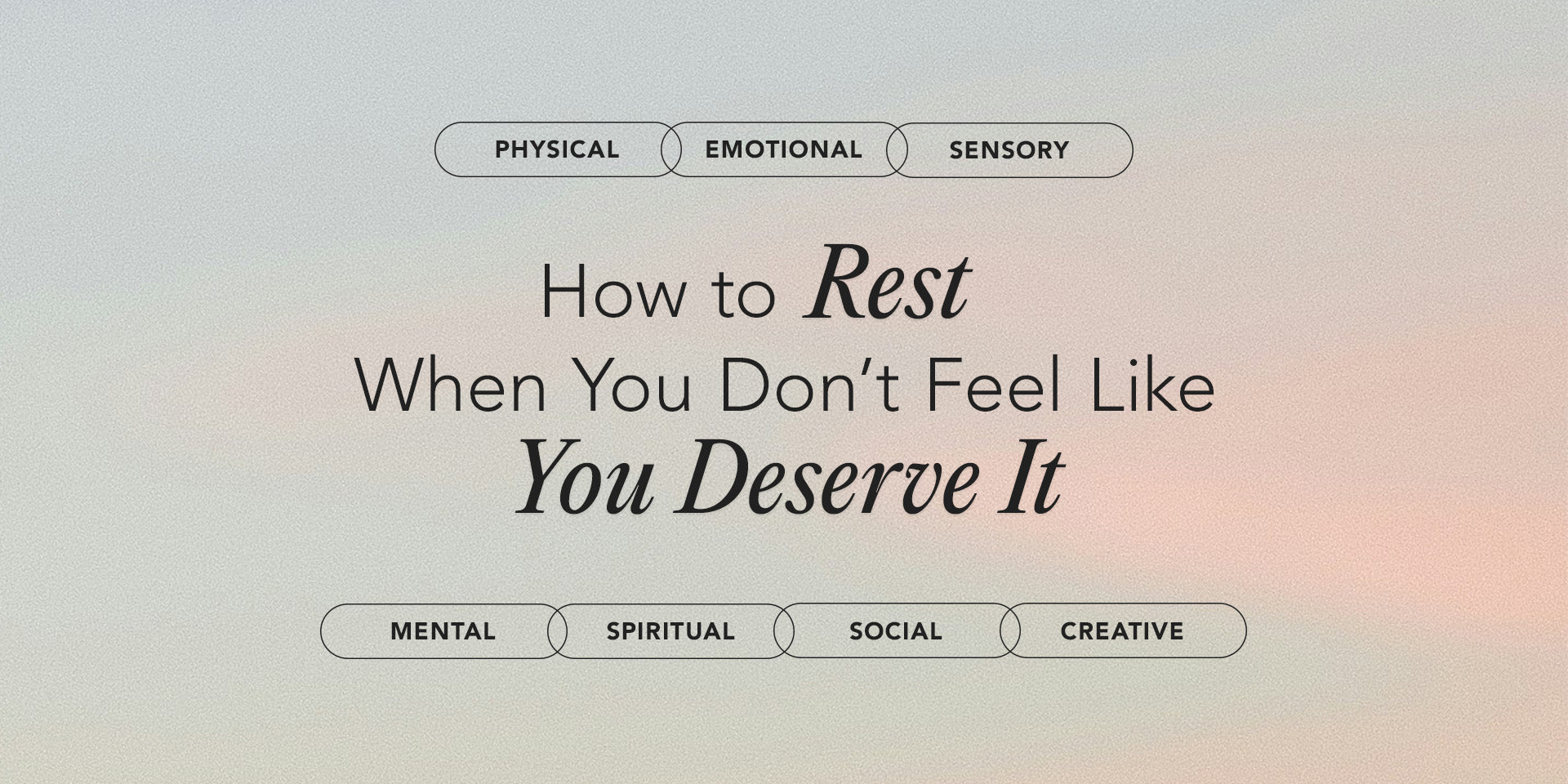 How to rest when you don't feel like you deserve it