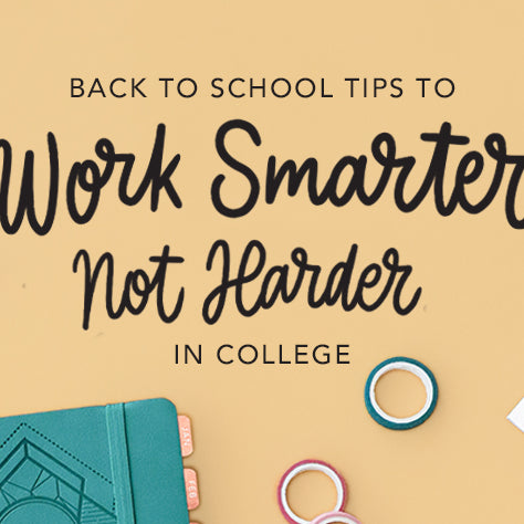 13 Back to School Tips to Work Smarter, Not Harder in College