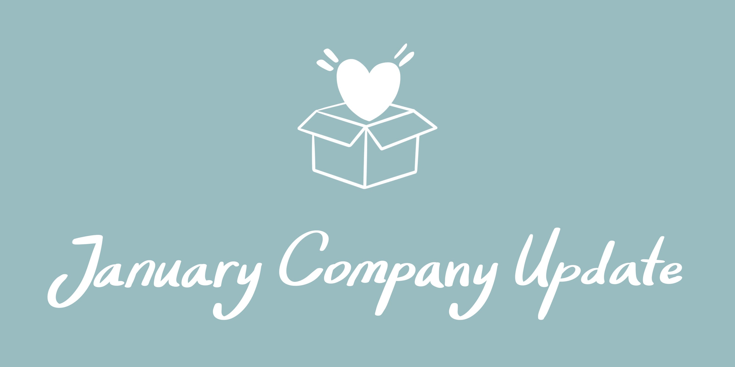 January Company Update