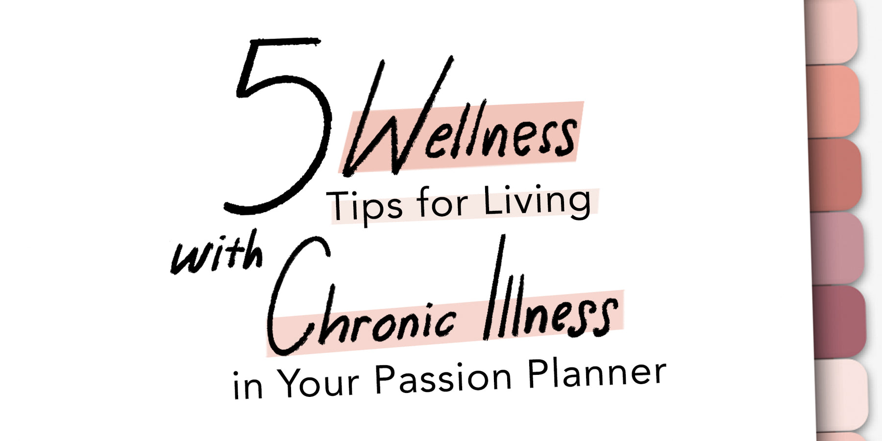 5 Wellness Tips for Living with Chronic Illness in Your Passion Planner