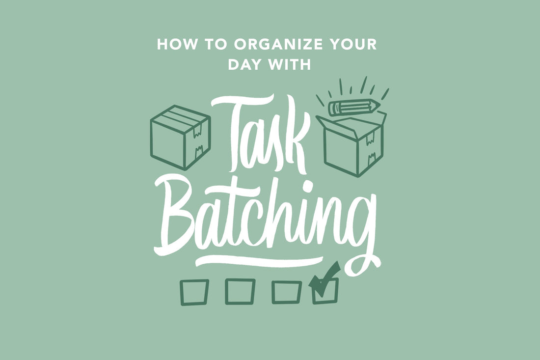How to Organize Your Day With Task Batching