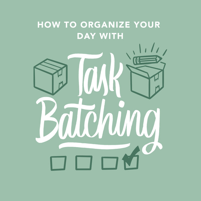 How to Organize Your Day With Task Batching