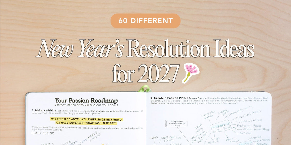 60 New Year's Resolution Ideas to Put On Your 2027 Passion Roadmap