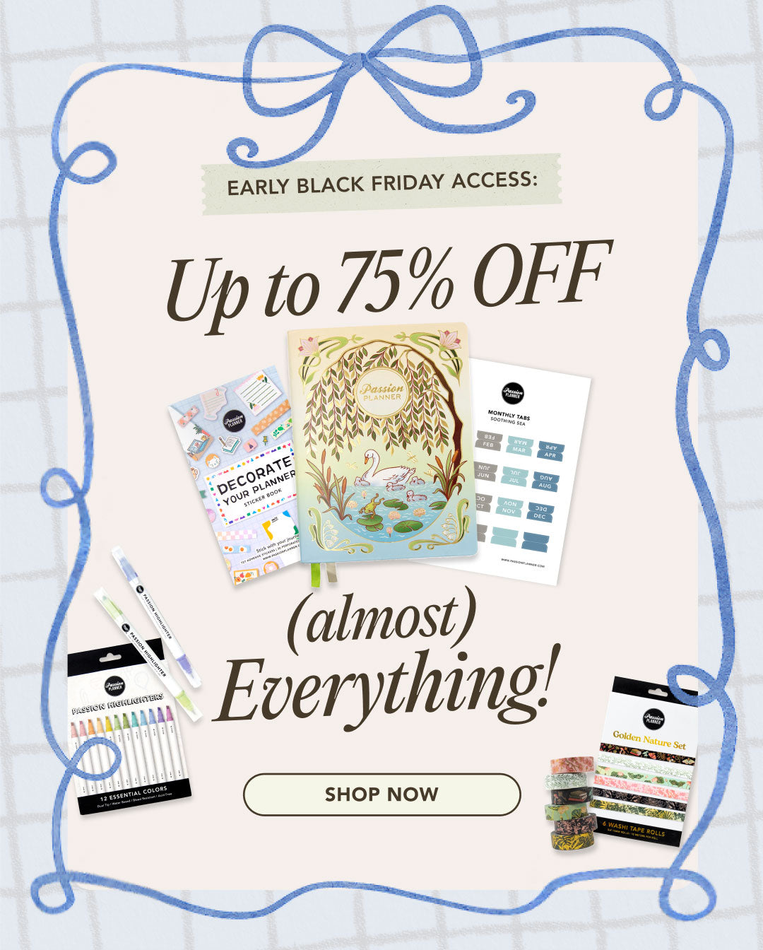 Early Black Friday: Up to 75% OFF (almost) Everything!