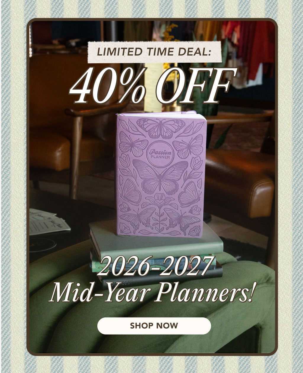 40% OFF 2026-2027 Mid-Year Planners